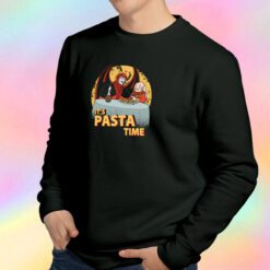 Its Pasta Time Sweatshirt