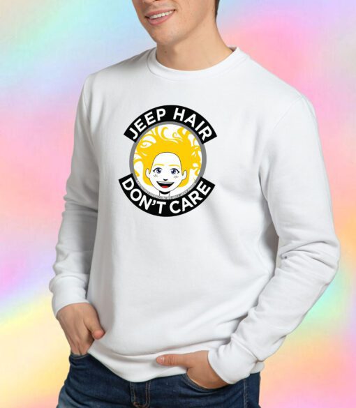 Jeep Hair Dont Care Sweatshirt