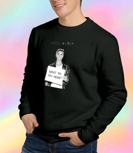 Justin Bieber What Do You Mean Sweatshirt