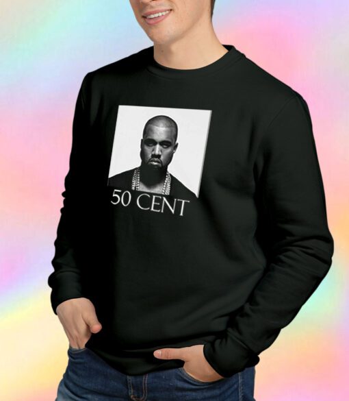 Kanye West 50 Cent joke Sweatshirt