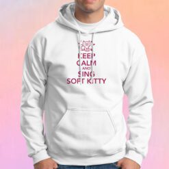 Keep calm and sing soft Kitty Hoodie