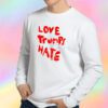 Lady Gaga Love Trumps Hate Sweatshirt