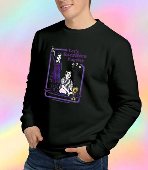 Lets Sacrifice Pugsley The Addams Family Sweatshirt