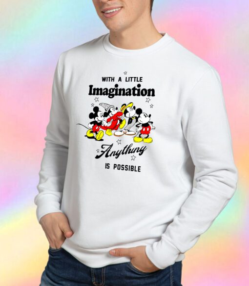 Mickey Imagination Anything Sweatshirt