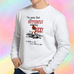 Muhammad Ali is quote Sweatshirt