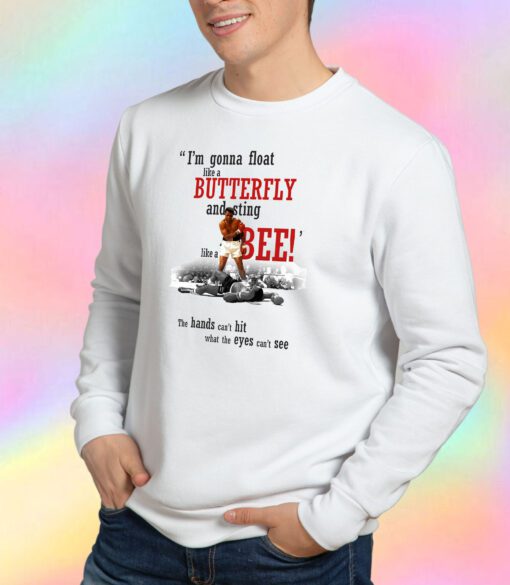 Muhammad Ali is quote Sweatshirt