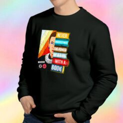 Never Underestimate Power Of A Girl RBG Sweatshirt