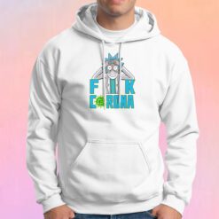 New Rick Fuck Coronavirus Hoodie