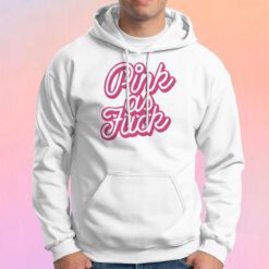 Pink as Fuck Pink Hoodie