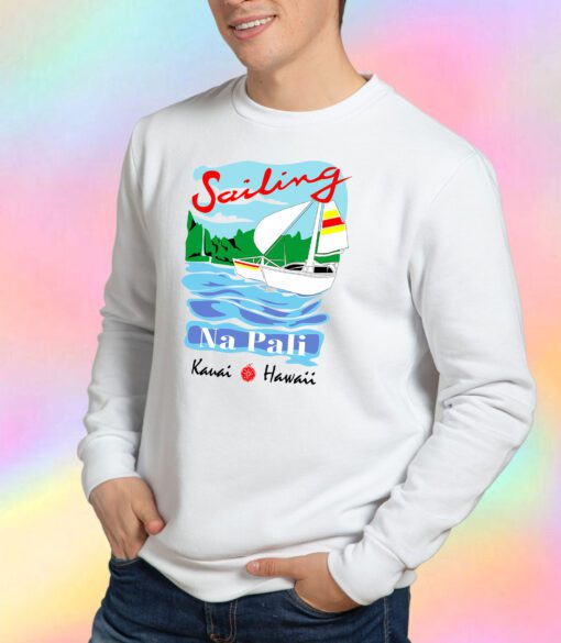 Sailing Na Pali Hawaii Sweatshirt
