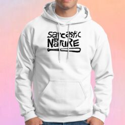 Sarcastic By Nature Hoodie