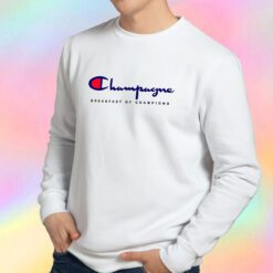 Special Champagne Breakfast Of Champions Sweatshirt