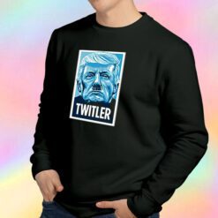 TWITLER Anti Trump Sweatshirt