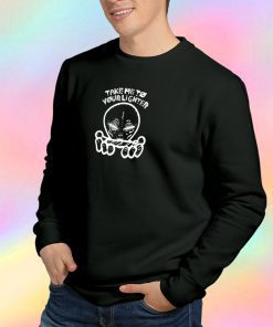 Take me to your lighter one color Sweatshirt