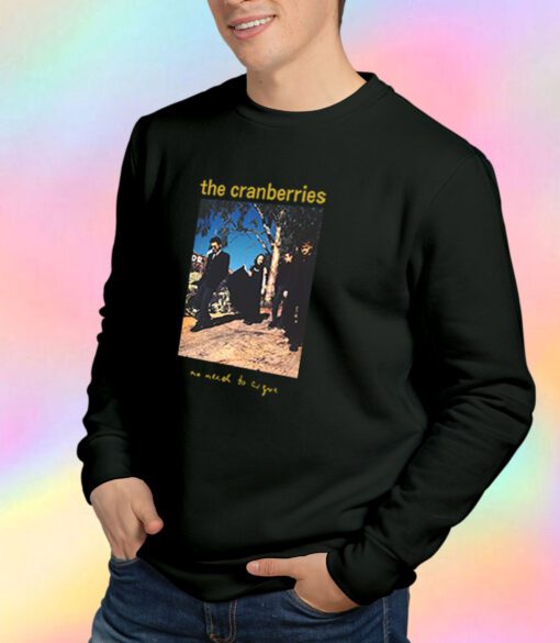 The Cranberries No Need To Argue Sweatshirt