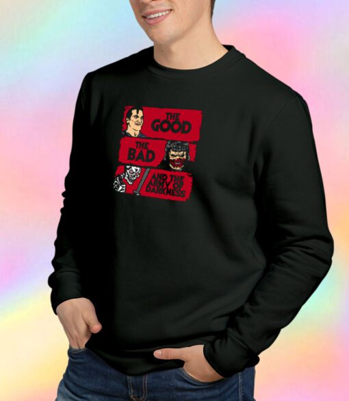 The good the bad and the army of darkness Sweatshirt