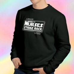 Virus the Nurses Strike Back Wars Sweatshirt