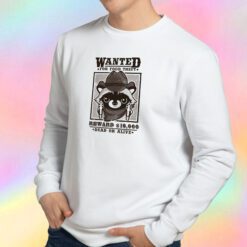 Wanted racoon Sweatshirt