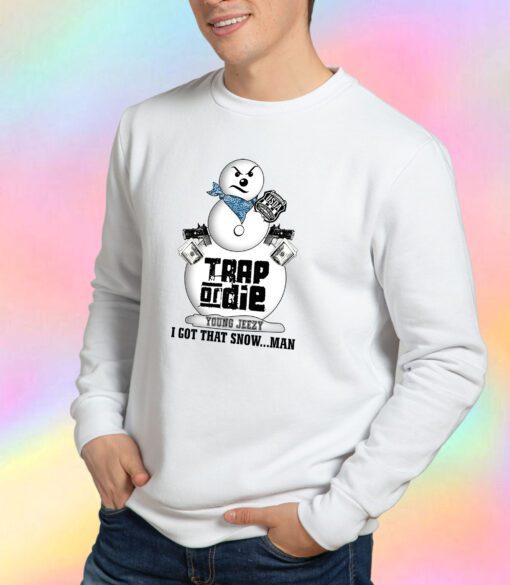 Young Jeezy Trap Or Die Snowman Sweatshirt
