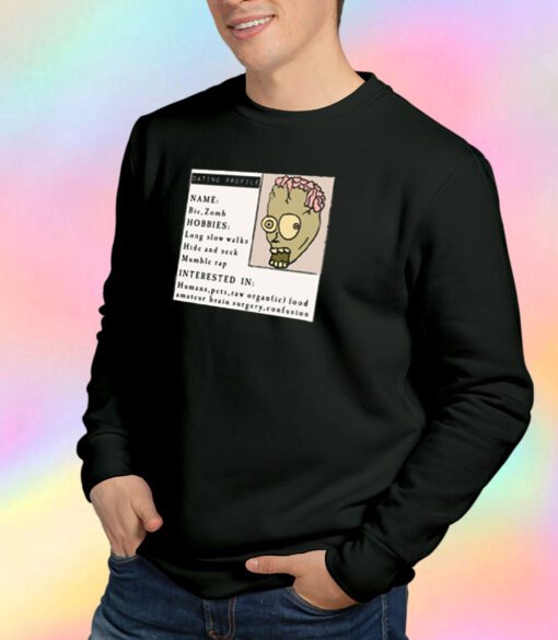 Zombie dating profile Sweatshirt