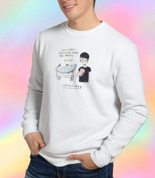 catfished 3 Sweatshirt