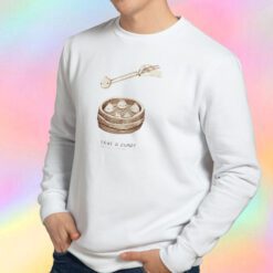 take a dump...ling Sweatshirt