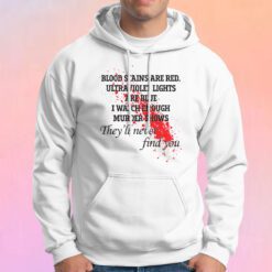 Blood Stains Are Red Ultraviolet Lights Are Blue Hoodie