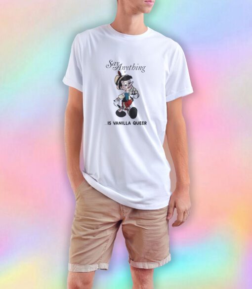 Say Anything Is Vanilla Queer T Shirt