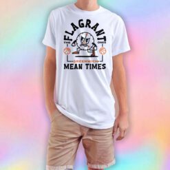 THE FLAGRANT ONES T Shirt