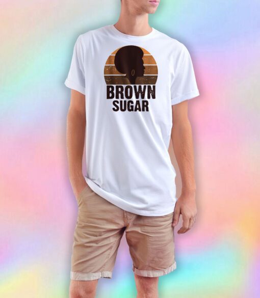 Brown Sugar T Shirt