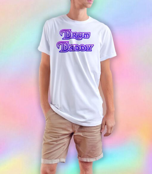 Drum daddy T Shirt