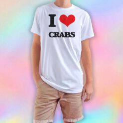 I love Crabs T Shirt
