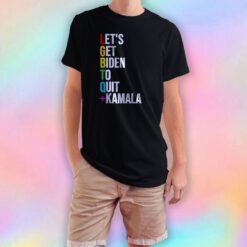 LGBTQ plus lets get Biden to quit Kamala T Shirt