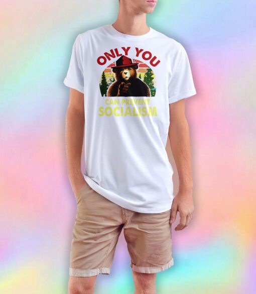 Only You Can Prevent Socialism Bear Camping T Shirt