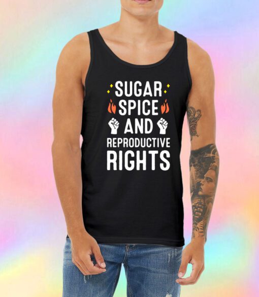 Sugar Spica And Reproductive Rights Tank Top