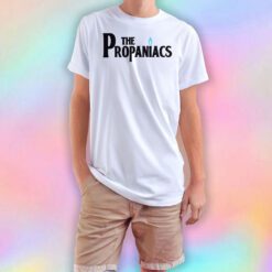 The Propaniacs T Shirt