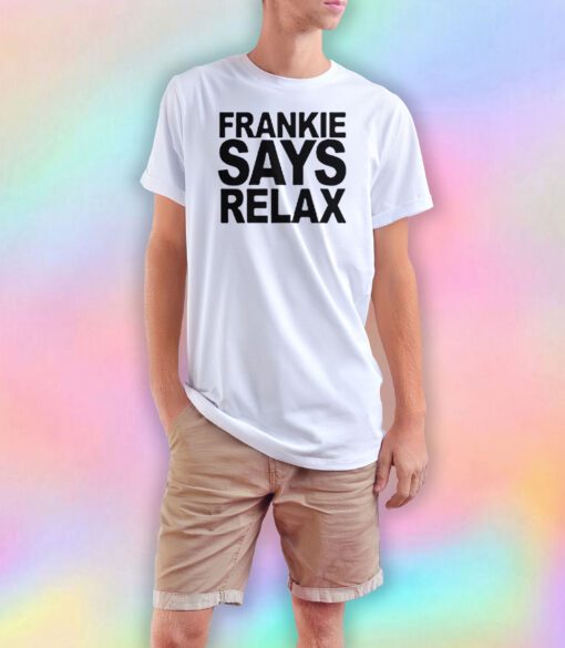 frankie says relax T Shirt