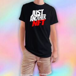 Just Another NFT T Shirt