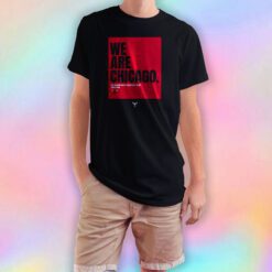 We are chicago T Shirt