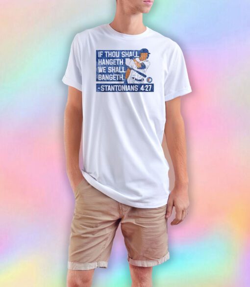 IF THOU SHALL HANGETH WE SHALL tee T Shirt