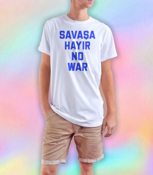 Savasa Hayir No War tee T Shirt