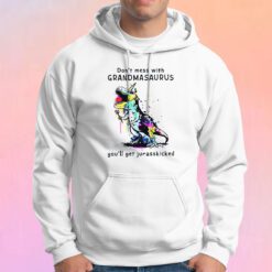 dont mess with grandmasaurus tee Hoodie