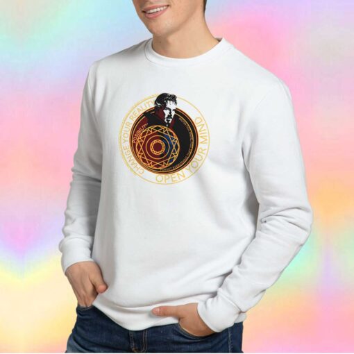 Doctor Strange Change your reality open your mind tee Sweatshirt