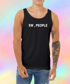 Ew people tee Tank Top