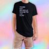 Trans gay infertile magnetic and alive T Shirt