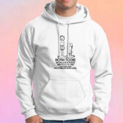 Born to die world is a fuck tee Hoodie