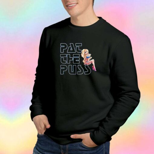 Erika Jayne Pat The Puss tee Sweatshirt