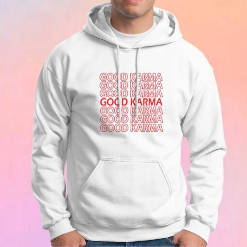 Good Karma tee Hoodie