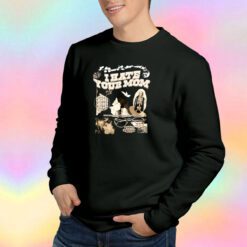 I Hate Your Mom Phoebe Bridgers tee Sweatshirt