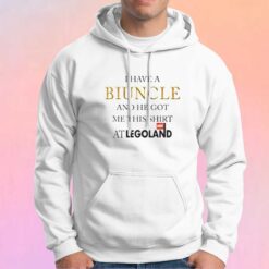 I Have A Biuncle And He Got Me This Shirt At Legoland tee Hoodie